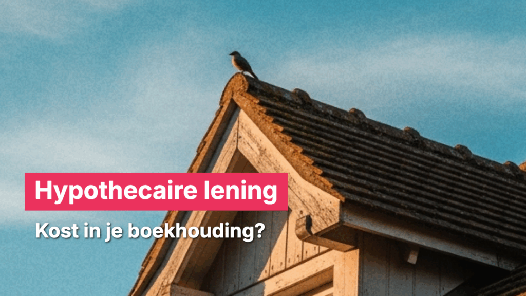 hypothecaire lening in je boekhouding eenmanszaak