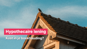hypothecaire lening in je boekhouding eenmanszaak