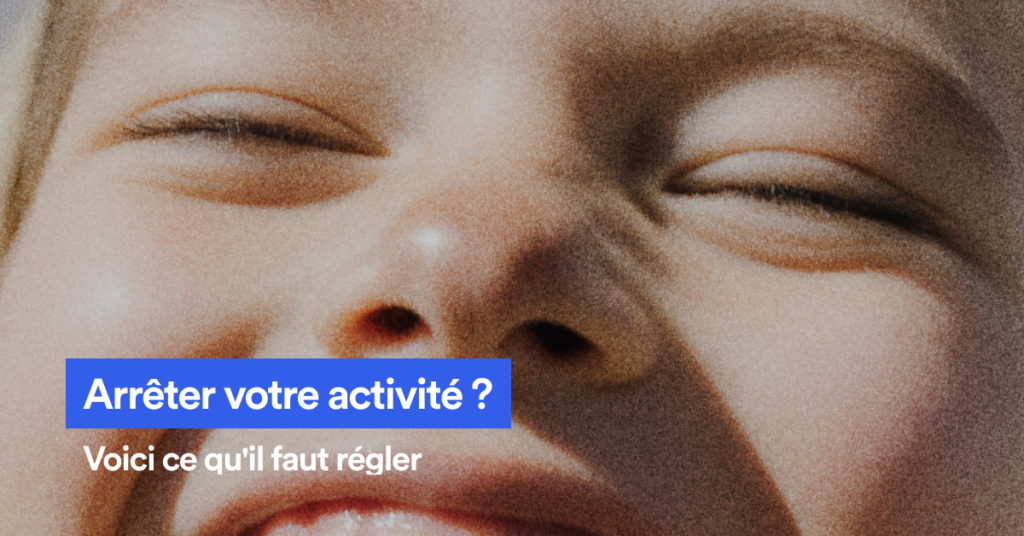 Image à la une : ce qu'il faut régler pour arrêter votre activité indépendante