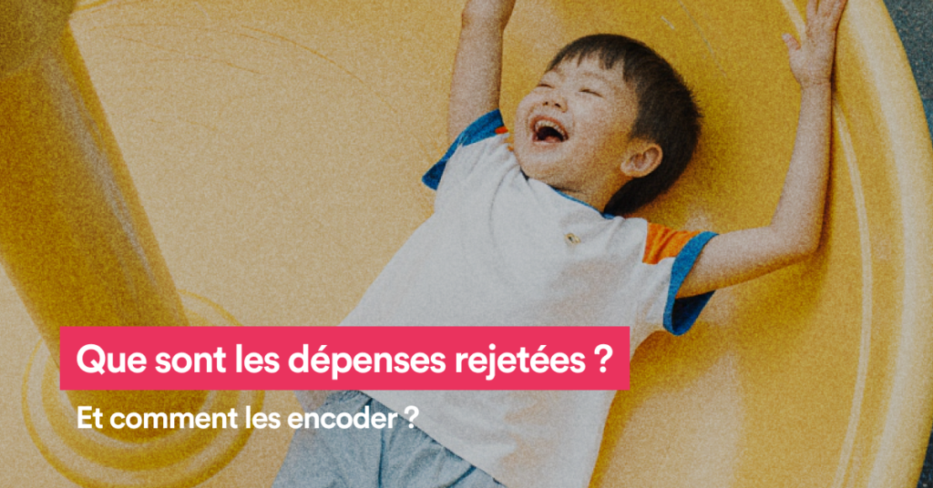 Image à la une : que sont les dépenses rejetées et comment les encoder
