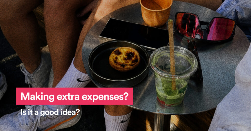 Tray with drinks and the text Making extra expenses?